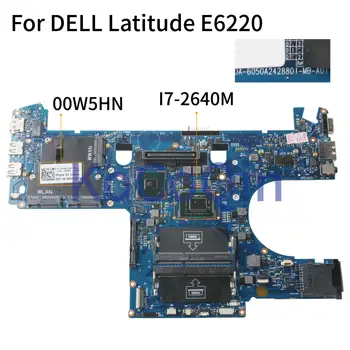  KoCoQin Laptop anakart DELL Latitude E6220 I7-2640M Anakart CN-00W5HN 00W5HN 6050A2428801-MB-A01 I7-2640M SR043 QM67